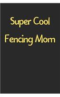 Super Cool Fencing Mom