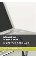 in the dark side - la terra di mezzo: Inside the Deep Web