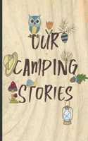 Our Camping Stories: Large Blank Camp Planner & memory book - outdoors rv travel log book for family & kids with bucket lists meal planning checklists & prompts to write