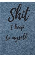 Shit I Keep To Myself