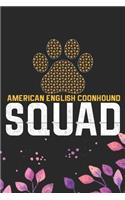 American English Coonhound Squad: Cool American English Coonhound Dog Journal Notebook - Funny American English Coonhound Dog Notebook - American English Coonhound Owner Gifts. 6 x 9