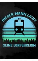 Dieser Mann liebt seine Lokführerin: Kariertes Notizbuch für Männer von Lokführerinnen - 6 x 9 Zoll, ca. A5 -100 Seiten - kariert - Notizbuch für die Arbeit oder Freizeit