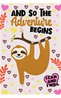 And So The Adventure Begins I Can and I Will Sloth Notebook