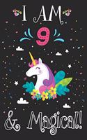 I am 9 and Magical: Cute Unicorn Journal and Happy Birthday Notebook/Diary, Cute Unicorn Birthday Gift for 9th Birthday for beautiful girl.