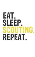 Eat Sleep Scouting Repeat Best Gift for Scouting Fans Notebook A beautiful