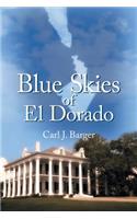 Blue Skies of El Dorado
