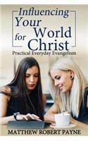 Influencing Your World FOR Christ