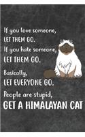 Get A Himalayan Cat Notebook Journal