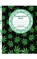 Composition Book: Plant Botanical Leaf Foliage Cannabis Marijuana School Composition Notebook Journal Diary Wide-Ruled