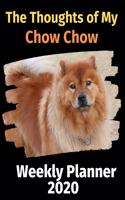 The Thoughts of My Chow Chow: Weekly Planner 2020