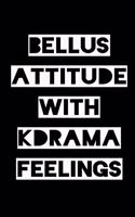 Bellus Attitude with Kdrama Feelings: KPOP Fan Gratitude Journal Book 366 Pages 6" x 9" Notebook