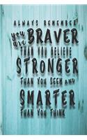 Always Remember You Are Braver