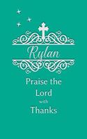 Rylan Praise the Lord with Thanks