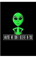 Maybe We Don't Believe In You