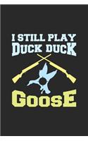 I Still Play Duck Duck Goose