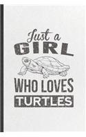 Just a Girl Who Loves Turtles