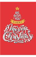 We Wish You a Very Marry Christmas & Holiday Notebook - Blank Lined Journal Notebook for Writing Notes