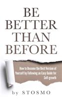 Be Better Than Before