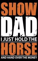 Show Dad I Just Hold The Horse And Hand Over The Money