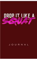 Drop It Like A Squat Journal