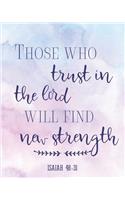 2020 Planner Those Who Trust In The Lord Will Find New Strength Isaiah 40: 31: 2020 Weekly And Monthly Planner, January To December Agenda, Organizer, Diary