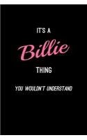 It's A Billie Thing, You Wouldn't Understand: Personalized Notebook Journal With Name Blank Lined Customized Diary Logbook Gifts