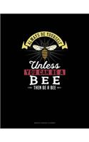 Always Be Yourself Unless You Can Be A Bee Then Be A Bee: Monthly Budget Planner(10 Monthly Budget Planner)