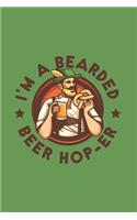 I'm A Bearded Beer Hop-er: Home Brewing Journal - Notebook - Workbook For Brewery, Homebrewing And Traditional Pub Fan - 6x9 - 120 Graph Paper Pages