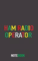 HAM Radio Operator Notebook / Journal: Daily Planner, Notes, Appointments, and Lined Journal for Amateur Radio Enthusiast
