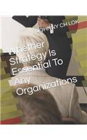 Whether Strategy Is Essential To Any Organizations