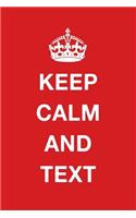 Keep Calm and Text
