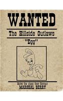 The Hillside Outlaws: Egg