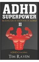 ADHD Superpower II