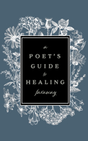 A Poet's Guide to Healing