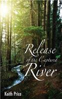 Release of the Captured River