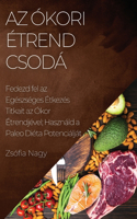 Az Ókori Étrend Csodá
