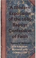 A Modern Exposition of the 1689 Baptist Confession of Faith