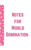 Notes for World Domination