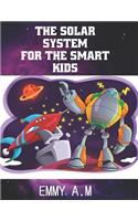 The Solar System for the Smart Kids