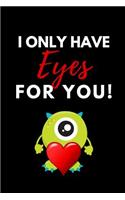 I Only Have Eyes for You