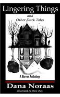 Lingering Things and Other Dark Tales