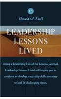 Leadership Lessons Lived: Strengthening the Foundation of Your Leadership Lessons Learned