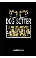 Dog Sitter - Notebook: Lined notebook for dog sitters to track all informations of daily work life for men and women
