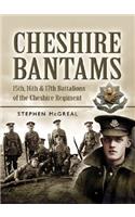 Cheshire Bantams, The: 15th, 16th, 17th Battalions of the Cheshire Regiment