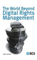 World Beyond Digital Rights Management