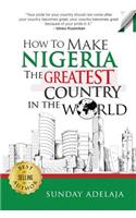 How To Make Nigeria The Greatest Country In The World