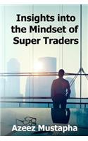 Insights Into the Mindset of Super Traders