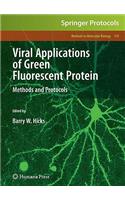 Viral Applications of Green Fluorescent Protein: Methods and Protocols