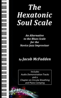 Hexatonic Soul Scale: An Alternative to the Blues Scale for the Novice Jazz Improvisor