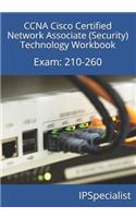 CCNA Cisco Certified Network Associate (Security) Technology Workbook: Exam: 210-260